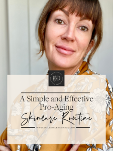 A Simple and Effective Pro-Aging Skincare Routine