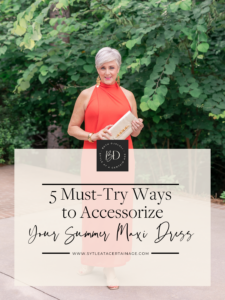 5 Must-Try Ways to Accessorize Your Summer Maxi Dress