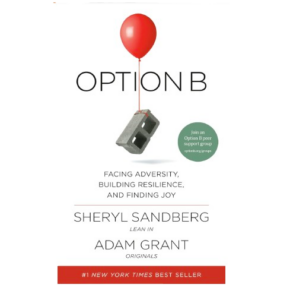 Amazon Option B: Facing Adversity, Building Resilience, and Finding Joy by Sheryl Sandberg and Adam Grant