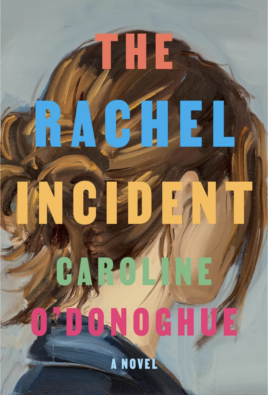 The Rachel Incident by Caroline O’Donoghue