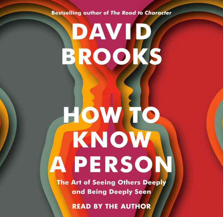 Cover art for audiobook How to Know a Person: The Art of Seeing Others Deeply and Being Deeply Seen by David Brooks